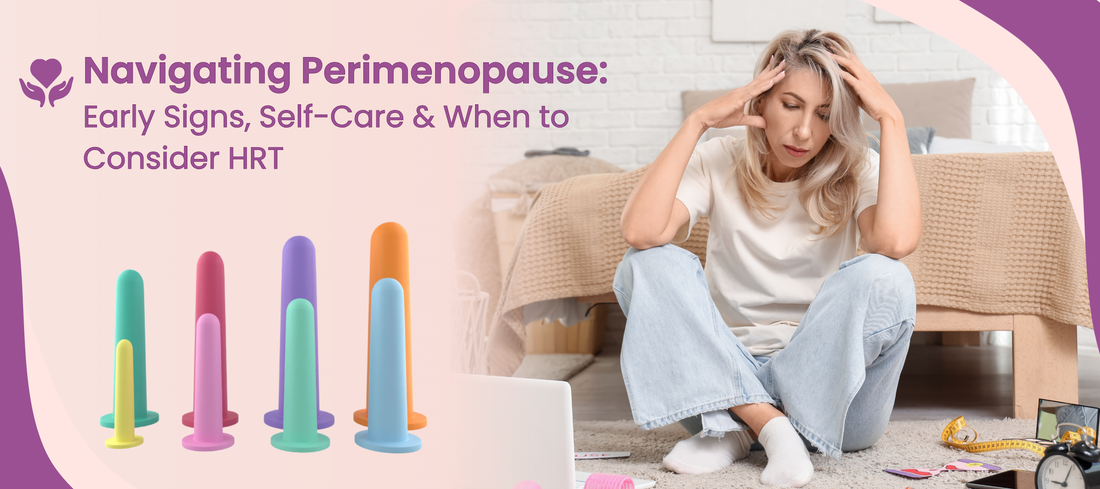 Navigating Perimenopause: Early Signs, Self-Care & When to Consider HRT