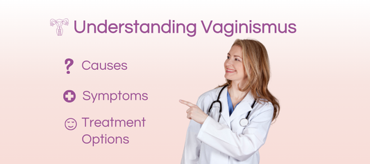 Understanding Vaginismus: Insights from a Physician